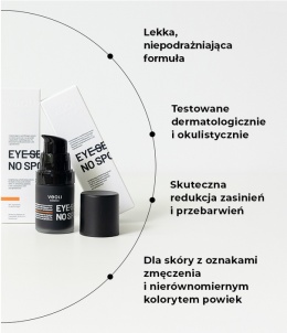 VEOLI BOTANICA - EYE SEE NO SPOTS Rozjaśniająco-nawilżające serum na cienie pod oczy i na powieki z peptydem wybielającym 15ml